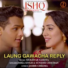 Laung Gawacha Reply-From "Ishq My Religion"