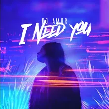 I Need You-Radio Mix