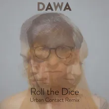 Roll the Dice (Extended Edit)-Urban Contact Remix