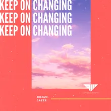 Keep on Changing