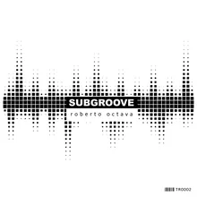 SubGroove-Original Mix