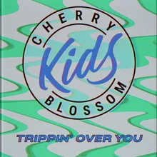 Trippin' over You