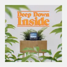 Deep Down Inside