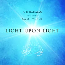 Light Upon Light (feat. Sami Yusuf)