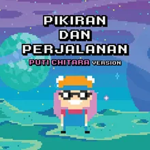 Pikiran dan Perjalanan-Puti Chitara Version