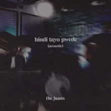 Hindi Tayo Pwede-Acoustic Version