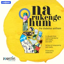 Na Rukenge Hum-The Diabetes Anthem
