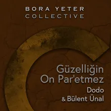 Güzelliğin On Par'etmez-Bora Yeter Collective