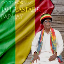 Good Morning Jah Rastafiri