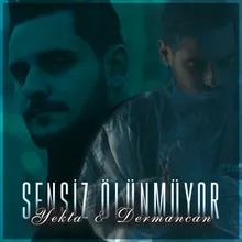 Sensiz Ölünmüyor