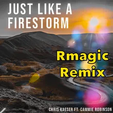 Just Like a Firestorm (Rmagic Remix)