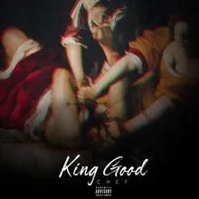 King Good
