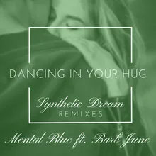 Dancing in Your Hug-Synthetic Dream Extended Remix