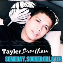 Someday, Sooner or Later