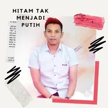 Hitam Tak Menjadi Putih