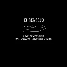 Love Never Dies-Milwaukee Cannibals Mix