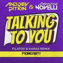 Talking to You-Filatov & Karas Remix