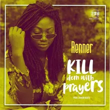 Kill Dem with Prayers