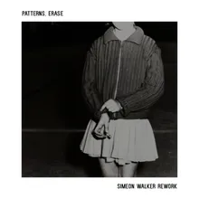 Patterns, Erase-Simeon Walker Rework