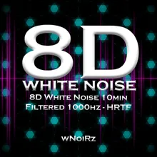 8D White Noise 10min Filtered 1000hz - HRTF