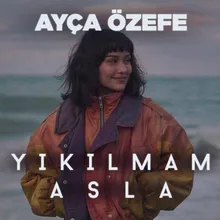 Yıkılmam Asla