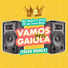 Vamos pra Gaiola-Teles Remix