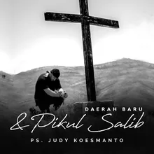 Daerah Baru & Pikul Salib