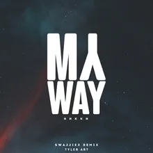 My Way-Swajjiex Remix