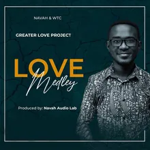 Love Medley-Greater Love Project