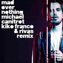 Mad over Nothing-Kiko Franco & Rivas Remix
