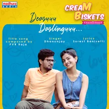 Dearuu Darlinguuu... (Title Track)-From "CreamBiskets"