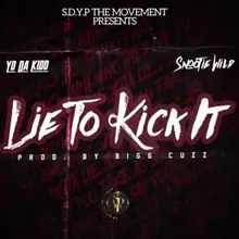 Lie To Kick It