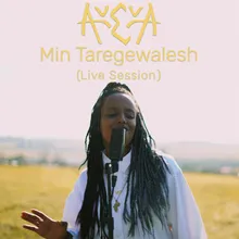 Min Taregewalesh-Tilahun Gessesse Acoustic Live