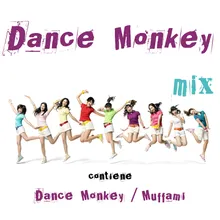 Dance Monkey/Muffami