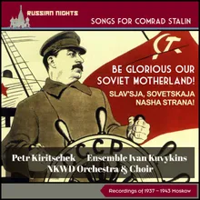 Be Glorious Our Soviet Motherland! (Slav'sja, Sovetskaja Nasha Strana!)