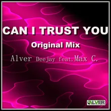 Can I Trust You-Original Mix