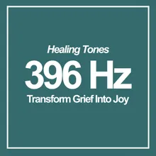 396Hz Transform Grief into Joy