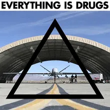 Everything Is Drugs Pt. 1