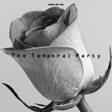 The Temporal Party