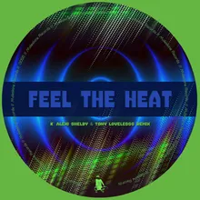 Feel the Heat-K Alexi Shelby & Tony Lovelesss Remix