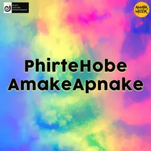 Phirte Hobe Amake Apnake