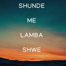 Shunde Me Lamba Shwe