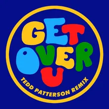 Get over U-Tedd Patterson Remix