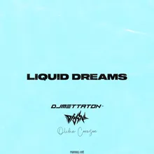 LIQUID DREAMS