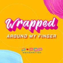 Wrapped Around My Finger