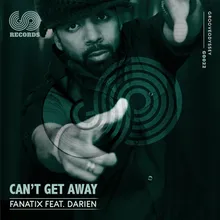 Can't Get Away-Fanatix Underground Mix