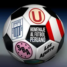 Homenaje al Fútbol Peruano: Es el Fútbol / Vamos Boys / Arriba Alianza / Y Dale "U" / Perú Campeón