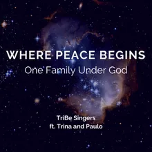 Where Peace Begins-One Family Under God