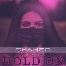 Hold On-Shaked Remix