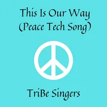 This Is Our Way (Peace Tech Song)